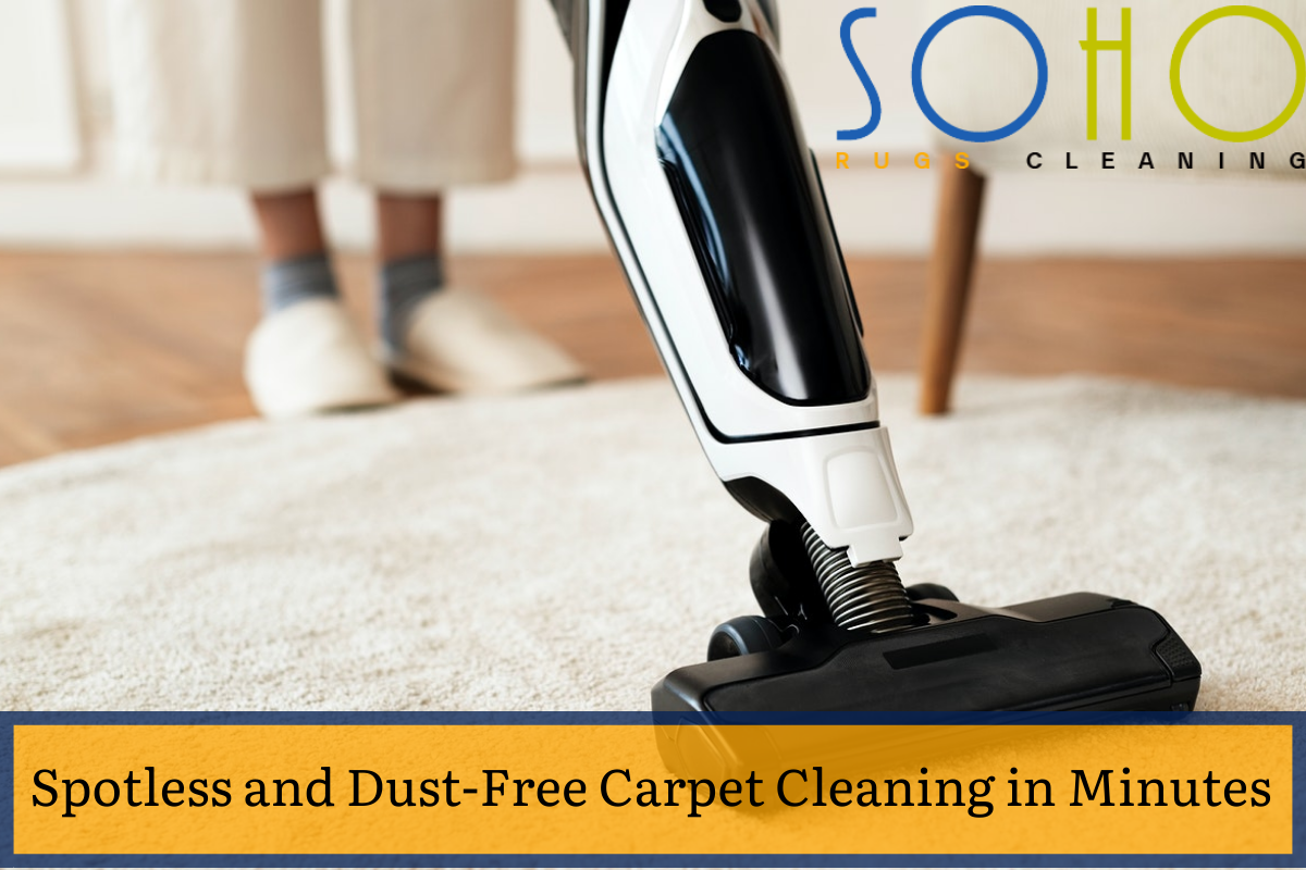 Spotless and Dust-Free Carpet Cleaning in Minutes